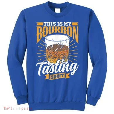 This Is My Bourbon Tasting Drinker Drinking Bourbon Sweatshirt
