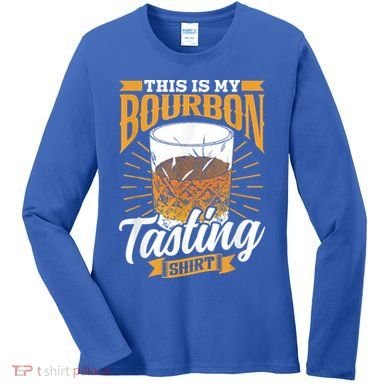 This Is My Bourbon Tasting Drinker Drinking Bourbon Women's Long Sleeve Shirt