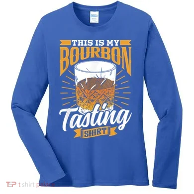 This Is My Bourbon Tasting Drinker Drinking Bourbon Women's Long Sleeve Shirt