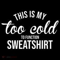 This Is My Too Cold To Function Sweatshirt Backpack thumb 2