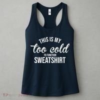 This Is My Too Cold To Function Sweatshirt Women's Tank Top thumb 3