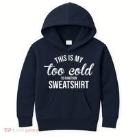 This Is My Too Cold To Function Sweatshirt Kids Hoodie thumb 0