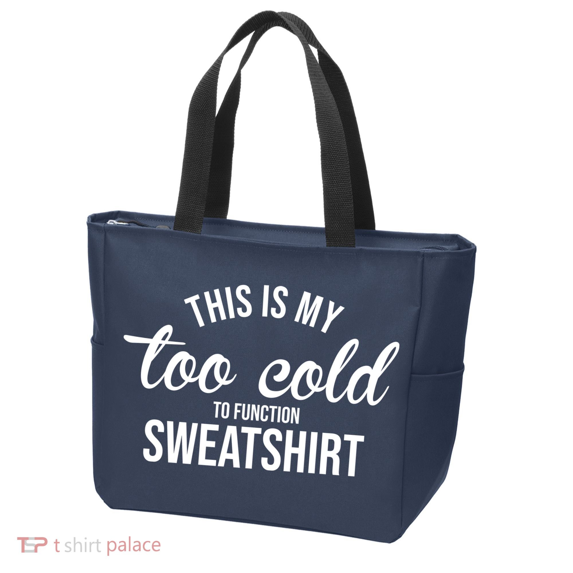 This Is My Too Cold To Function Sweatshirt Tote Bag