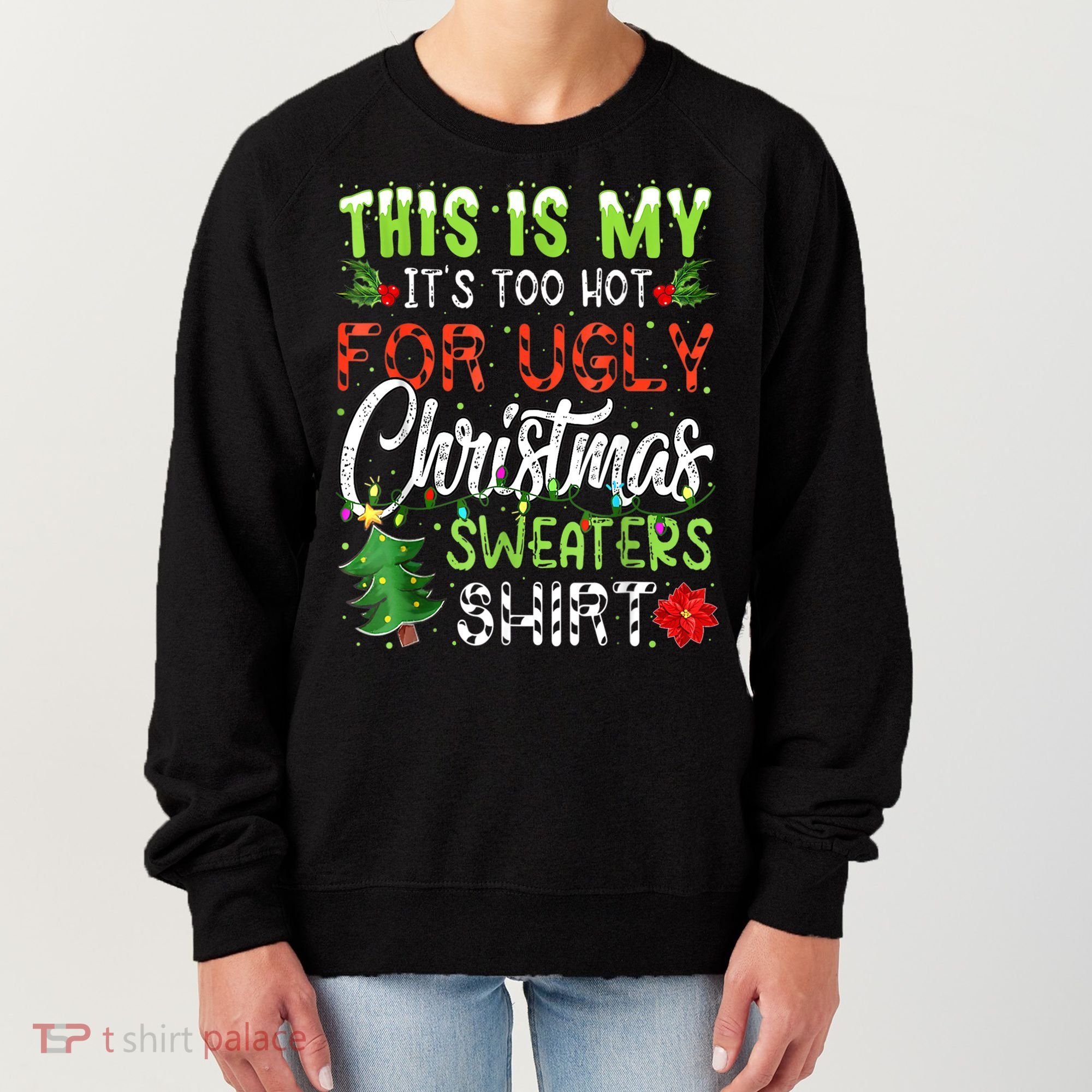 This Is My It's Too Hot For Ugly Christmas Sweaters Women's Sweatshirt