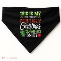 This Is My It's Too Hot For Ugly Christmas Sweaters USA-Made Doggie Bandana thumb 0