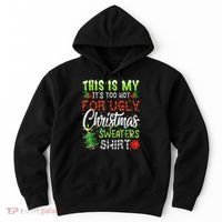 This Is My It's Too Hot For Ugly Christmas Sweaters Hoodie thumb 0