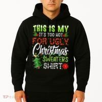 This Is My It's Too Hot For Ugly Christmas Sweaters Hoodie thumb 2