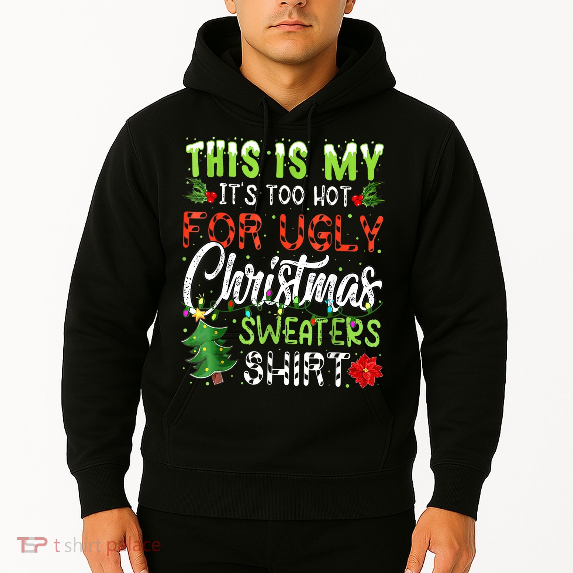 This Is My It's Too Hot For Ugly Christmas Sweaters Hoodie