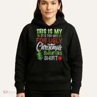 This Is My It's Too Hot For Ugly Christmas Sweaters Hoodie thumb 5
