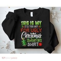 This Is My It's Too Hot For Ugly Christmas Sweaters Sweatshirt thumb 2
