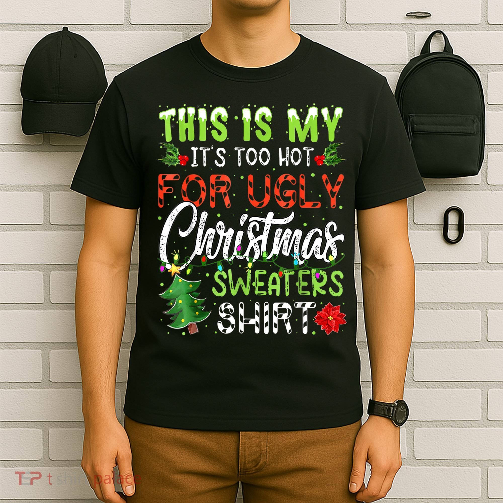 This Is My It's Too Hot For Ugly Christmas Sweaters T-Shirt