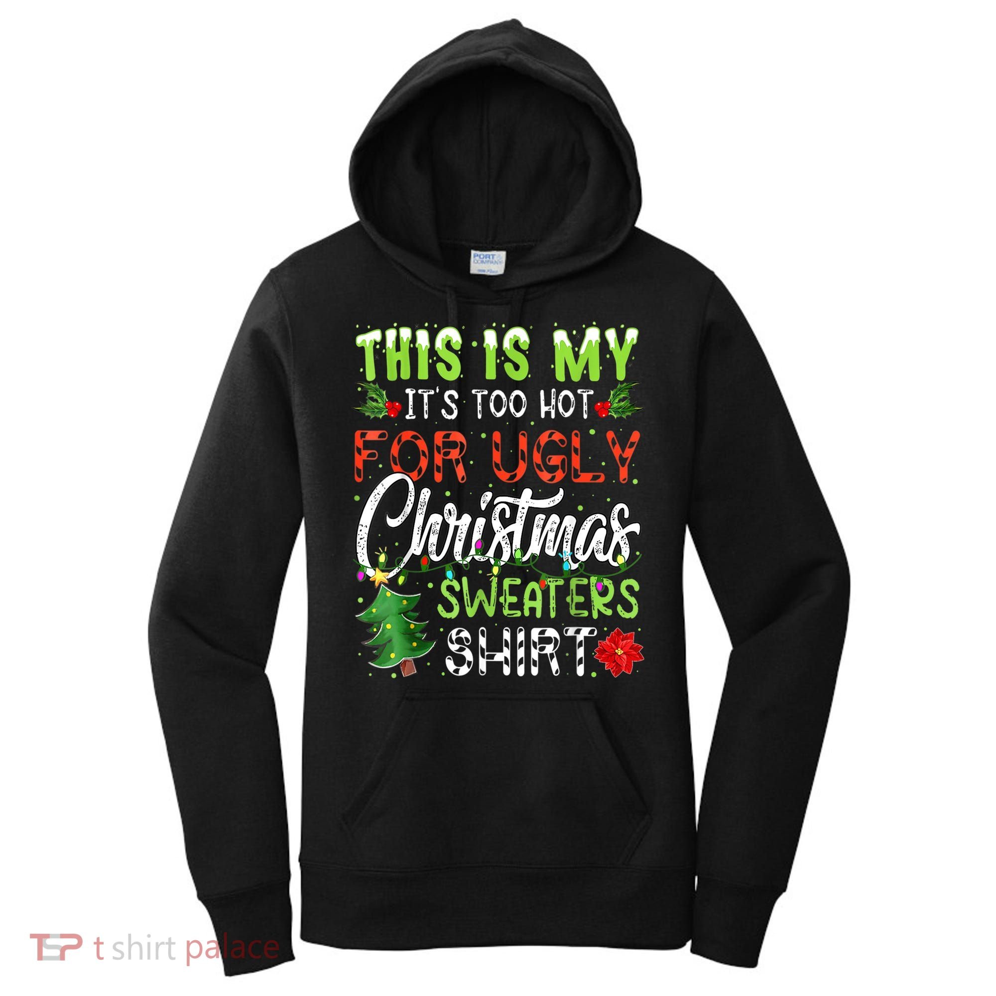 This Is My It's Too Hot For Ugly Christmas Sweaters Women's Hoodie