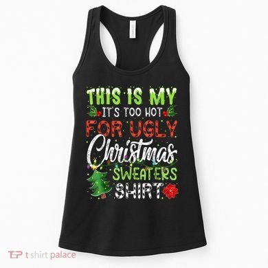 This Is My It's Too Hot For Ugly Christmas Sweaters Women's Tank Top