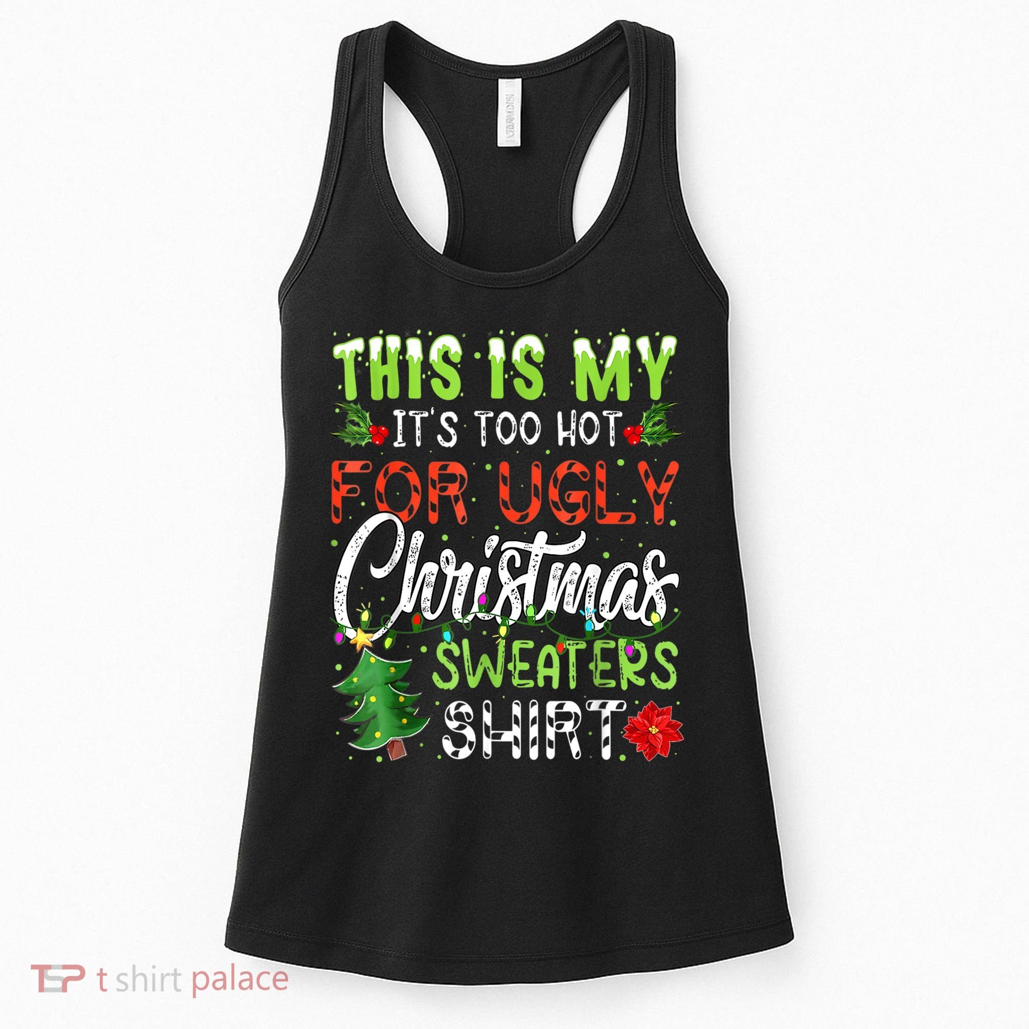 This Is My It's Too Hot For Ugly Christmas Sweaters Women's Tank Top