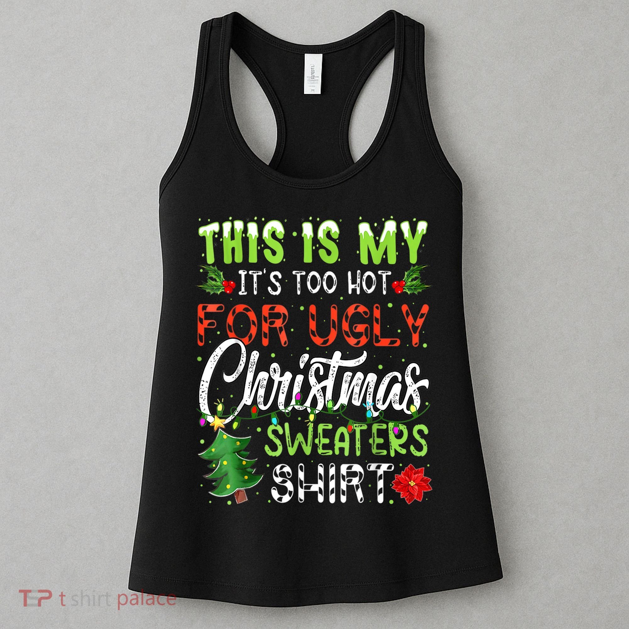 This Is My It's Too Hot For Ugly Christmas Sweaters Women's Tank Top