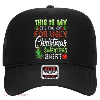 This Is My It's Too Hot For Ugly Christmas Sweaters Hat