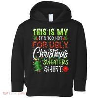 This Is My It's Too Hot For Ugly Christmas Sweaters Toddler Hoodie thumb 0