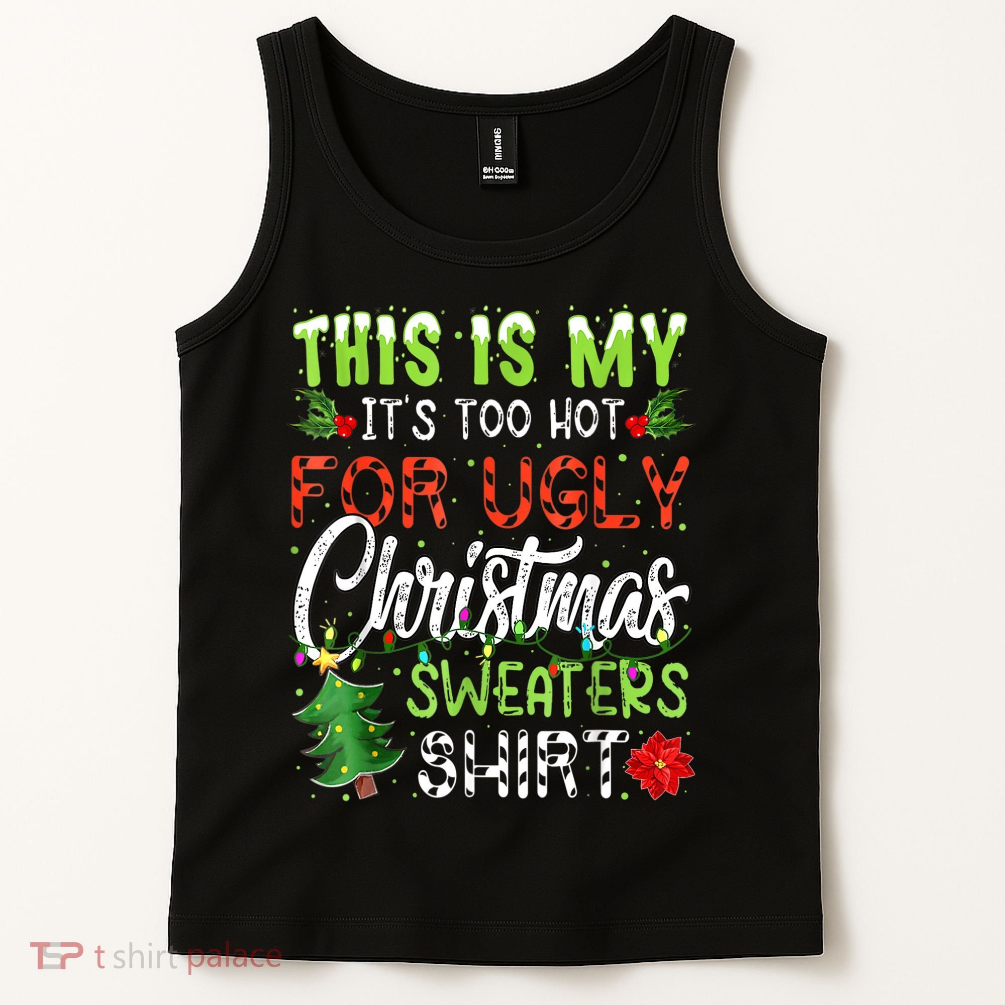 This Is My It's Too Hot For Ugly Christmas Sweaters Tank Top