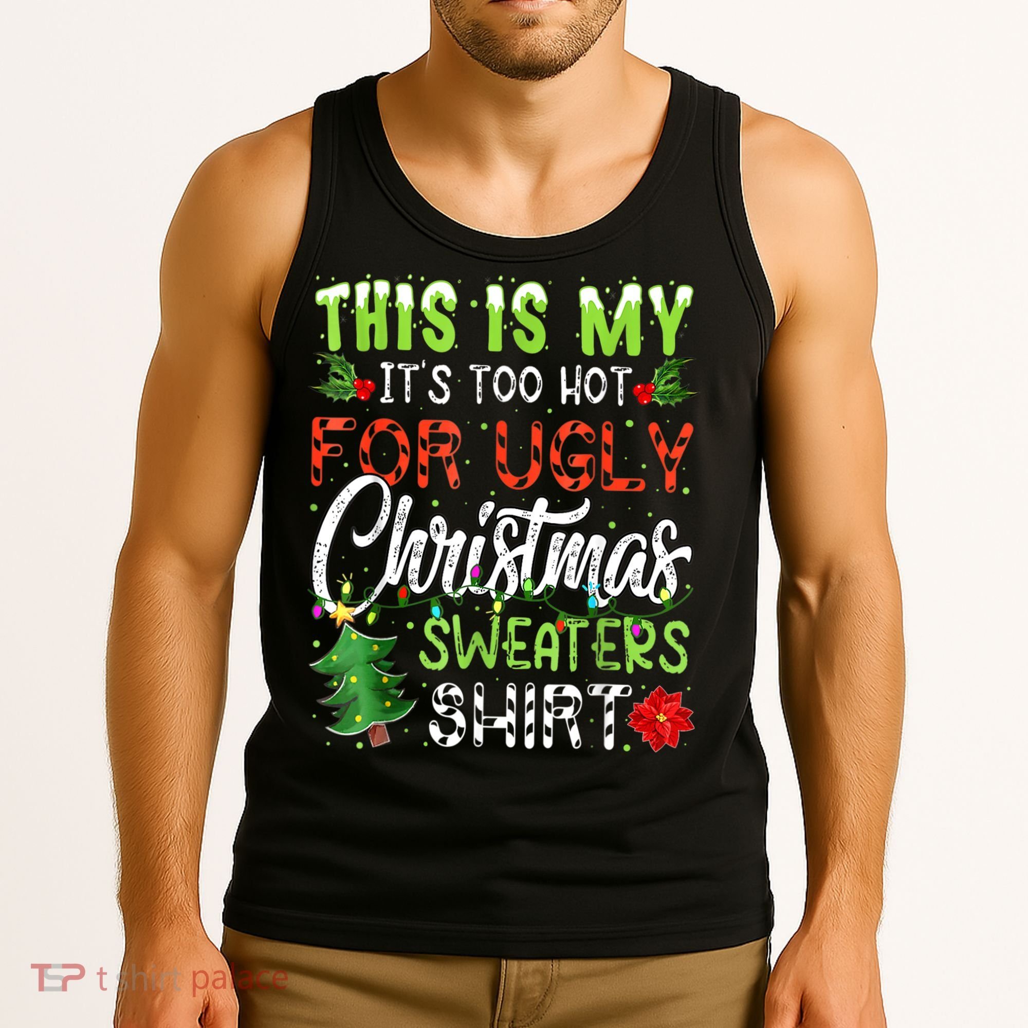 This Is My It's Too Hot For Ugly Christmas Sweaters Tank Top