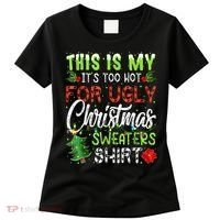 This Is My It's Too Hot For Ugly Christmas Sweaters Women's T-Shirt thumb 0