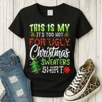 This Is My It's Too Hot For Ugly Christmas Sweaters Women's T-Shirt thumb 3