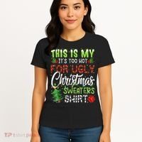 This Is My It's Too Hot For Ugly Christmas Sweaters Women's T-Shirt thumb 4