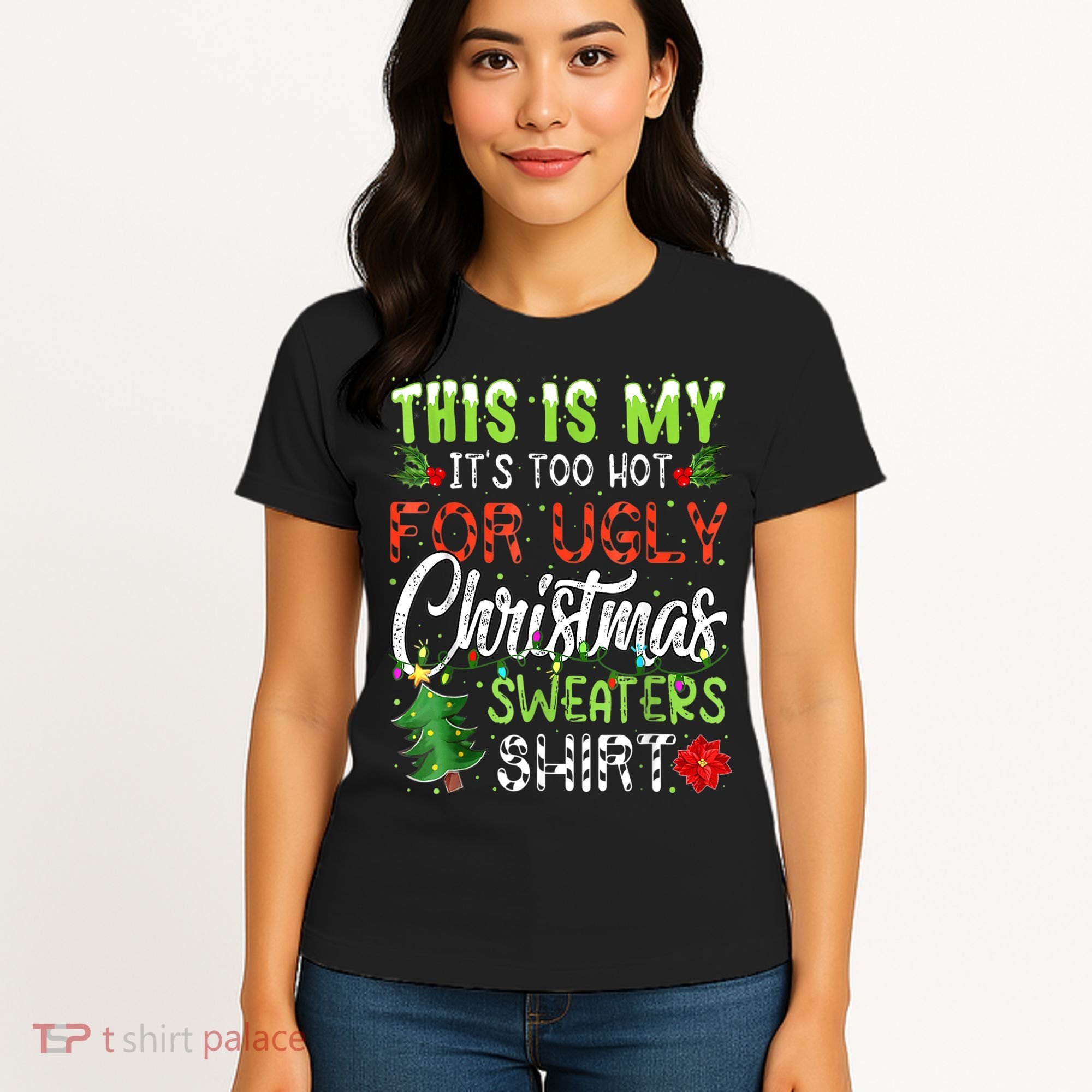 This Is My It's Too Hot For Ugly Christmas Sweaters Women's T-Shirt