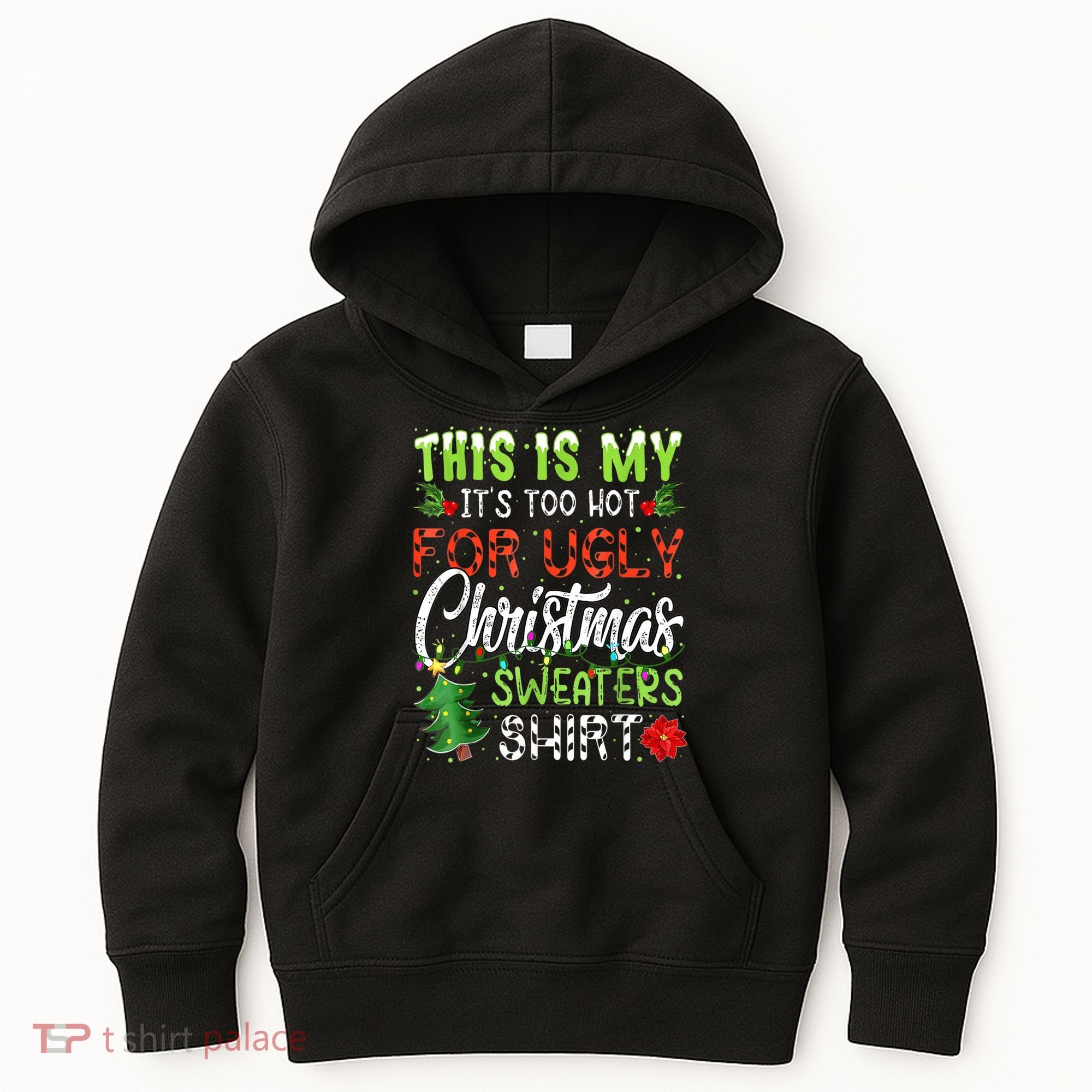 This Is My It's Too Hot For Ugly Christmas Sweaters Kids Hoodie