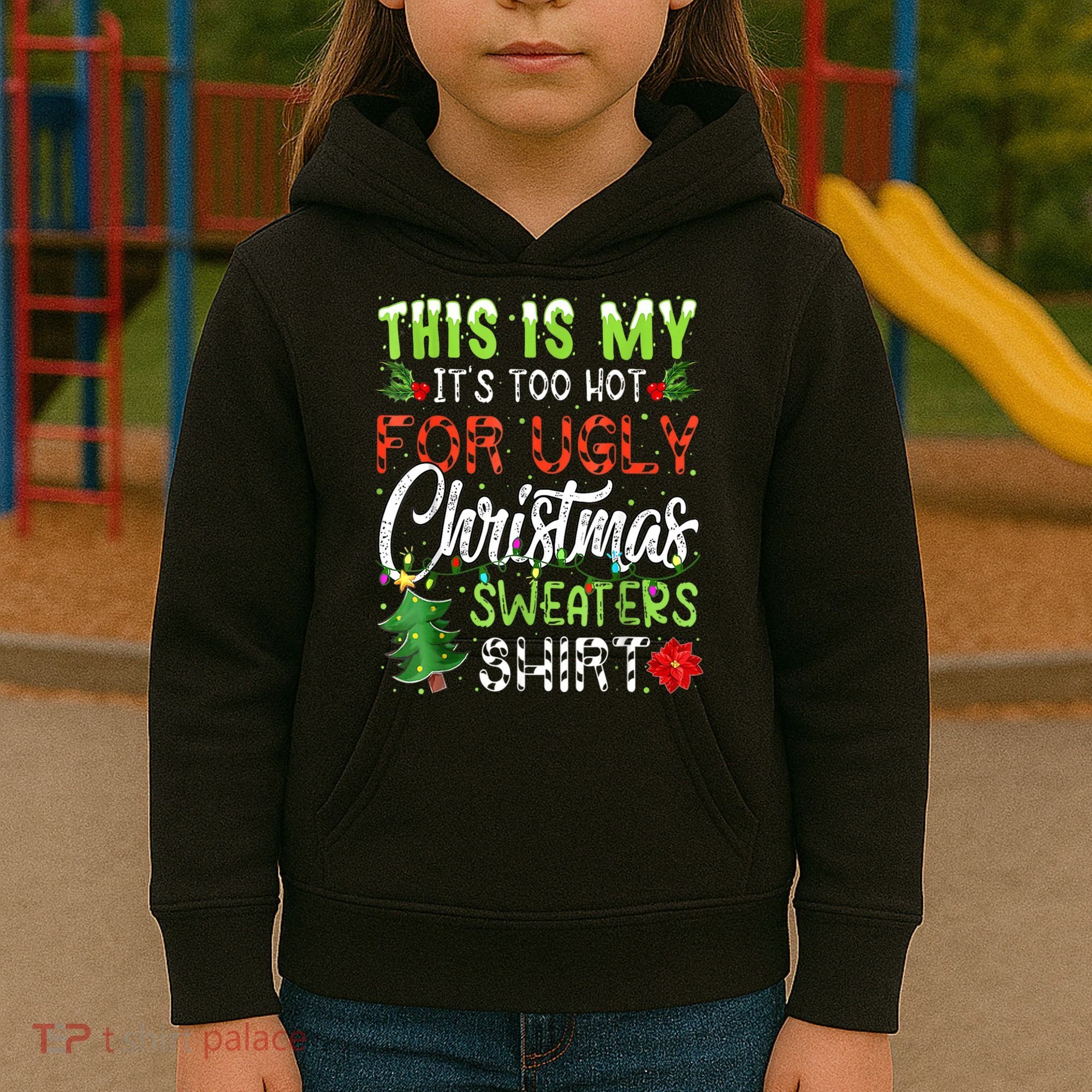 This Is My It's Too Hot For Ugly Christmas Sweaters Kids Hoodie