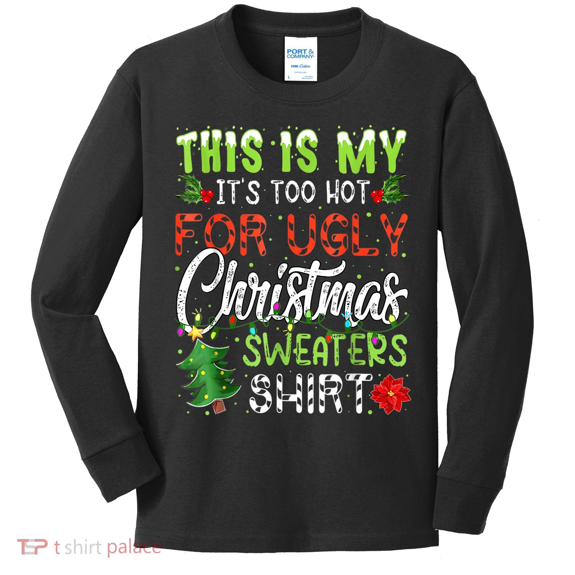 This Is My It's Too Hot For Ugly Christmas Sweaters Kids Long Sleeve Shirt