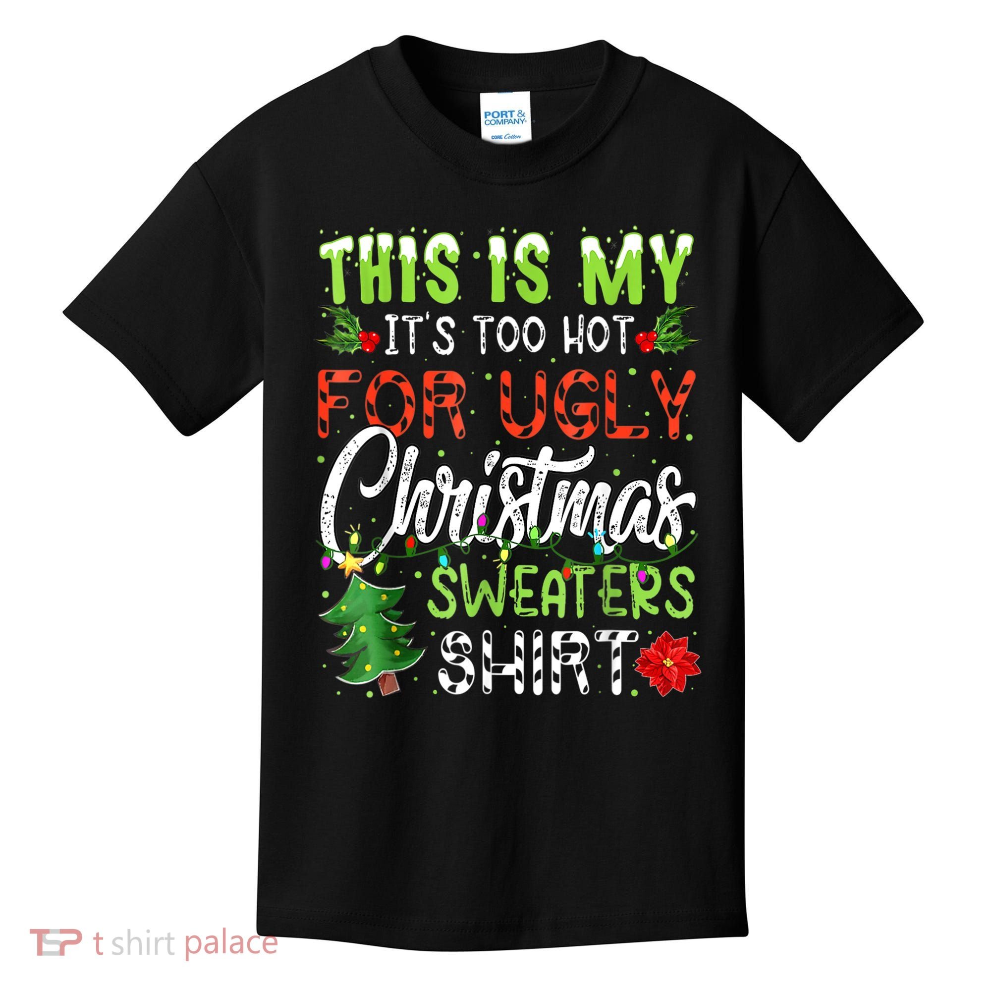 This Is My It's Too Hot For Ugly Christmas Sweaters Kids T-Shirt
