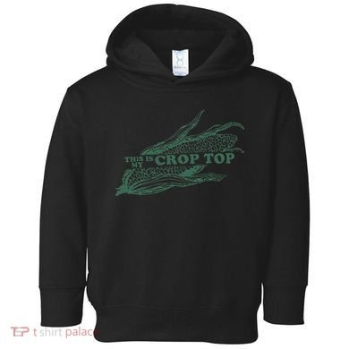 This Is My Crop Top Funny Farmer Farming Corn Lover Toddler Hoodie
