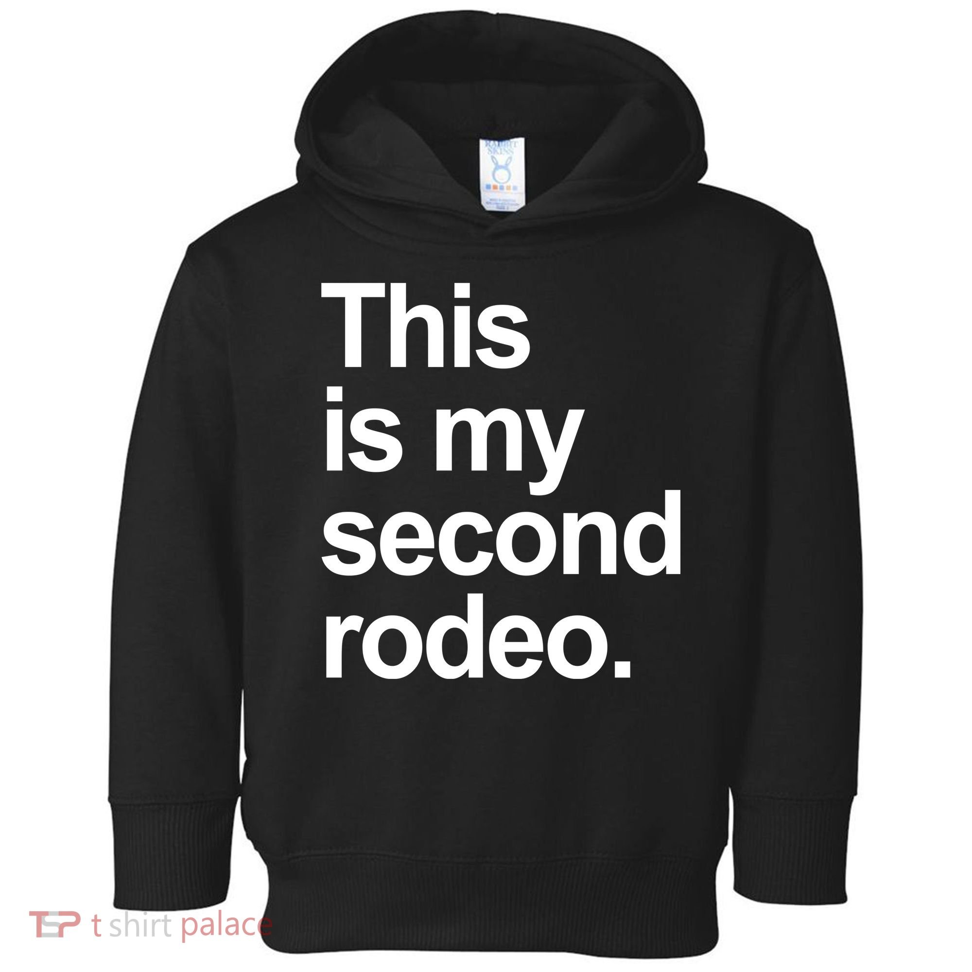 This Is My Second Rodeo Toddler Hoodie
