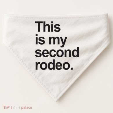 This Is My Second Rodeo USA-Made Doggie Bandana