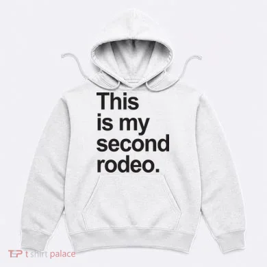 This Is My Second Rodeo Hoodie