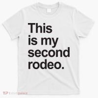 This Is My Second Rodeo T-Shirt thumb 0