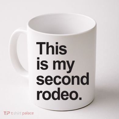 This Is My Second Rodeo Coffee Mug