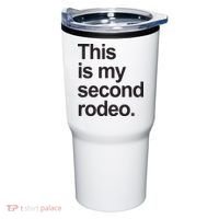 This Is My Second Rodeo Tumbler thumb 0