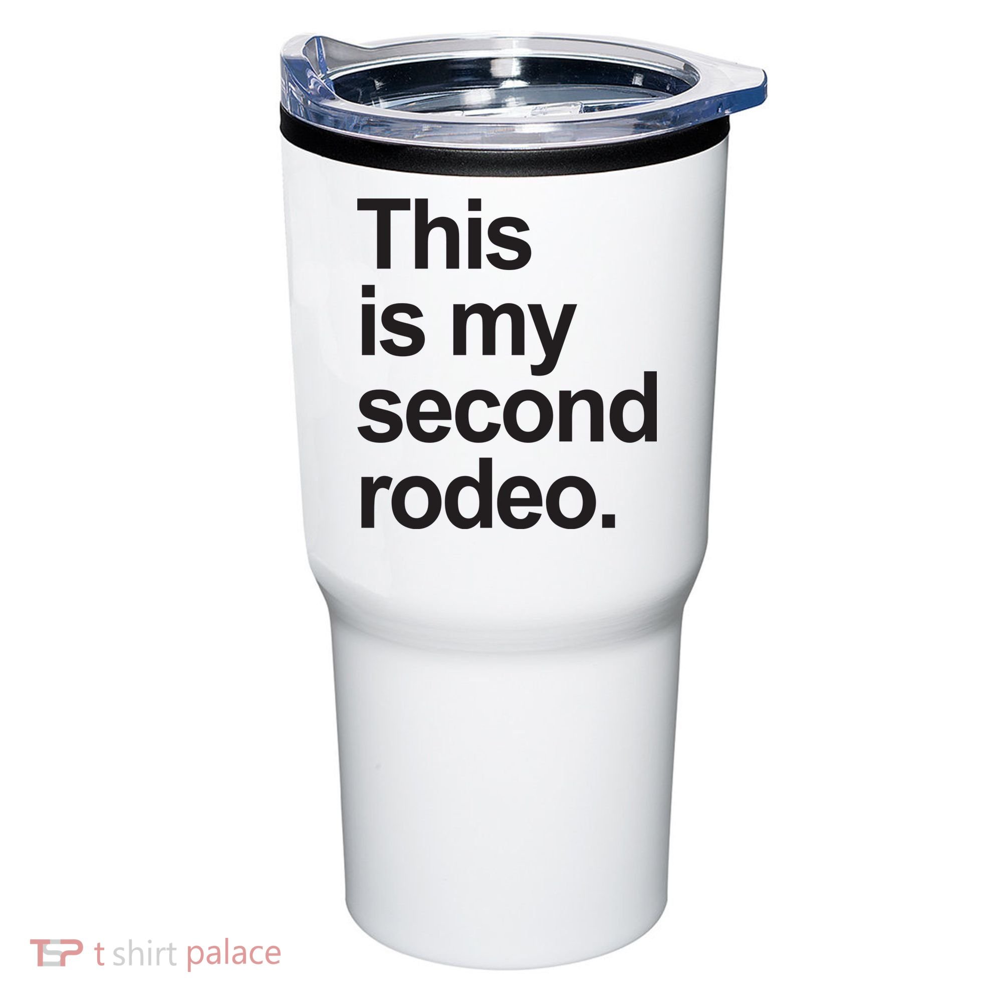 This Is My Second Rodeo Tumbler