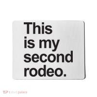 This Is My Second Rodeo Mousepad thumb 0
