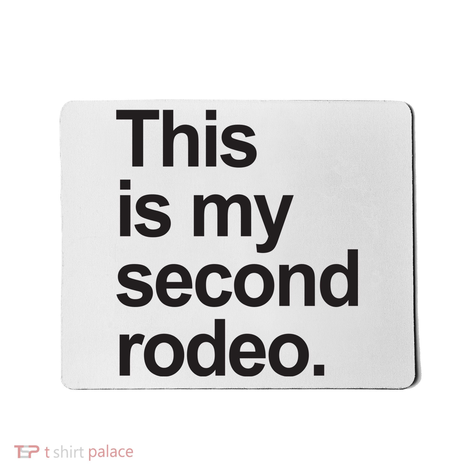 This Is My Second Rodeo Mousepad