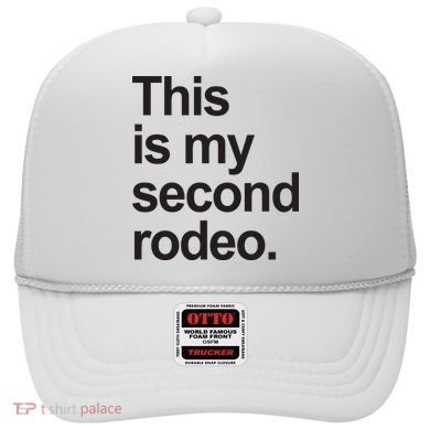 This Is My Second Rodeo Hat