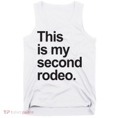 This Is My Second Rodeo Tank Top