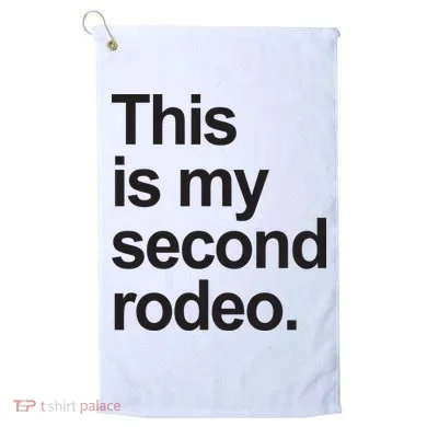 This Is My Second Rodeo Golf Towel