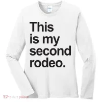 This Is My Second Rodeo Women's Long Sleeve Shirt thumb 0