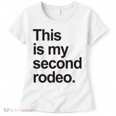 This Is My Second Rodeo Women's T-Shirt
