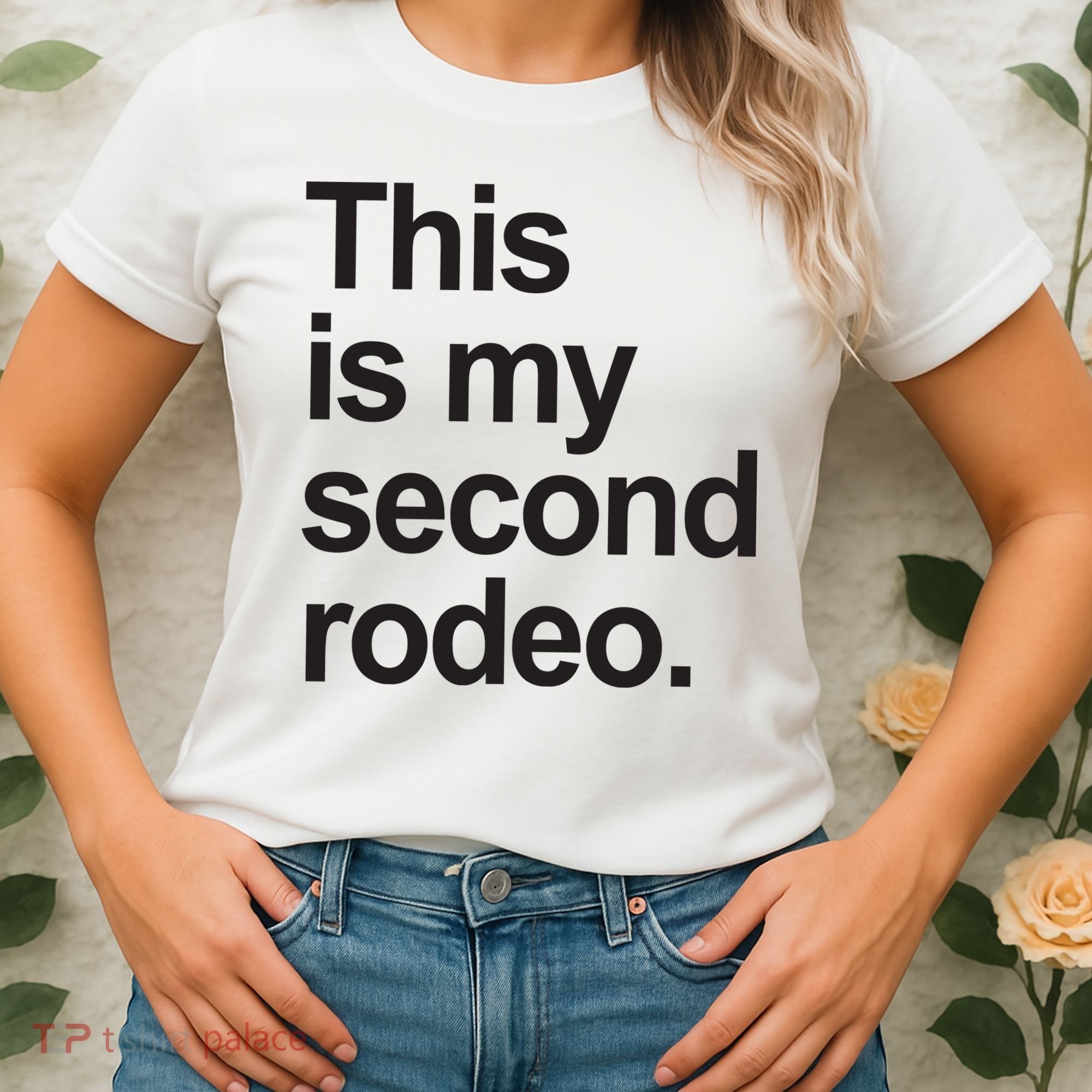 This Is My Second Rodeo Women's T-Shirt