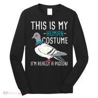 This Is My Human Costume Pigeon Racing Lover Bird Breeder Long Sleeve Shirt thumb 0