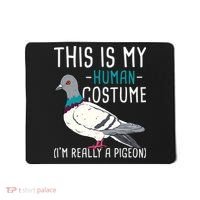 This Is My Human Costume Pigeon Racing Lover Bird Breeder Mousepad thumb 0