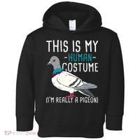 This Is My Human Costume Pigeon Racing Lover Bird Breeder Toddler Hoodie thumb 0
